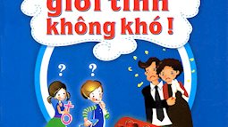 "Nói chuyện giới tính không khó" như ba mẹ nghĩ