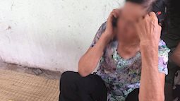 Bà nội bé gái 10 tuổi nghi bị bố ruột hiếp dâm: "Con bé sợ cả nhà bị bố nó giết nên nào dám kể cho ai nghe, tội nghiệp cháu tôi quá"