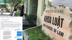 Thực hư việc giảng viên khoa Luật - ĐH Quốc Gia Hà Nội bị tố có hành vi 'quấy rối' sinh viên