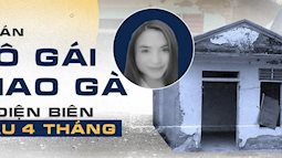 Vụ án nữ sinh giao gà ở Điện Biên tròn 4 tháng, bắt 10 nghi phạm