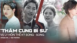 Những góc khuất 'xấu xí' phía sau một câu chuyện ngôn tình: Song Hye Kyo 'sập bẫy ly hôn' của Song Joong Ki và cú đòn cao tay của kẻ khôn ngoan?