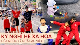 Kỳ nghỉ hè xa hoa của các nhóc tỳ nhà sao Việt: Du lịch nước ngoài sang chảnh, khám phá đủ mọi trò chơi đúng chuẩn “rich kid”