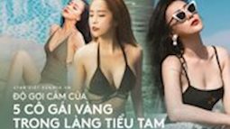 So kè 5 cô gái hội Tuesday màn ảnh Việt: Nóng bỏng từ phim đến đời thực, có người còn bị chê phản cảm vì khoe thân quá đà!