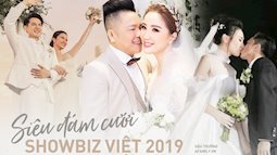 Điểm lại "năm hỷ" 2019 của showbiz Việt: Hôn lễ thế kỷ Đông Nhi - Ông Cao Thắng đã quá xa hoa nhưng những đám cưới này cũng không thua kém