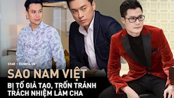 Sao nam Vbiz dính mác vô tâm với con cái: Việt Anh bị vợ cũ tố 10 năm trốn trách nhiệm, Lam Trường nhận câu hỏi đau lòng "Ông là ai?"