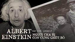 Cách giáo dục khắc nghiệt và lạnh lùng của Albert Einstein khiến con trai tới cuối đời vẫn oán hận: Có người cha thiên tài chẳng ích gì!