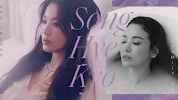 Bài phỏng vấn độc quyền của Song Hye Kyo trên ELLE Singapore, tiết lộ những câu chuyện đời tư phía sau hình ảnh hào nhoáng
