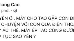 2 tháng sau vụ đấm thô bạo, chồng cũ bất ngờ tố "cô Xuyến" Hoàng Yến: "Sao mày ác thế? Mày ép tao cùng đường rồi"