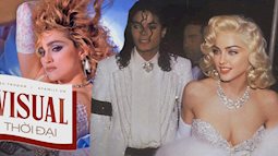 Bí mật chuyện tình ngắn ngủi của "biểu tượng gợi cảm" Madonna và Michael Jackson: Tôi mất trí, điên cuồng vì anh ấy