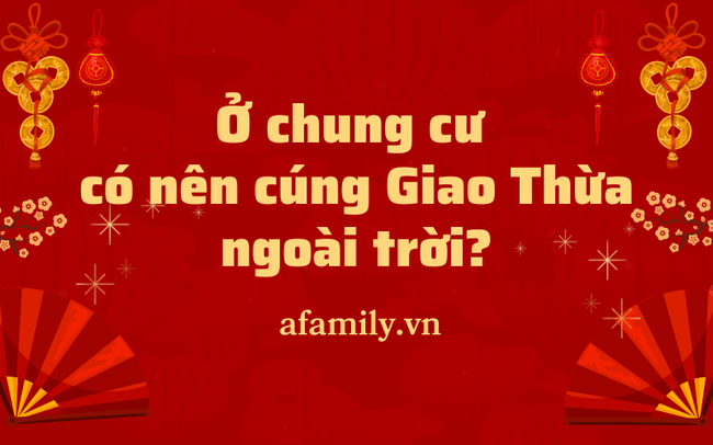 Cúng Giao thừa trong nhà hay ngoài trời trước? - Ảnh 3.