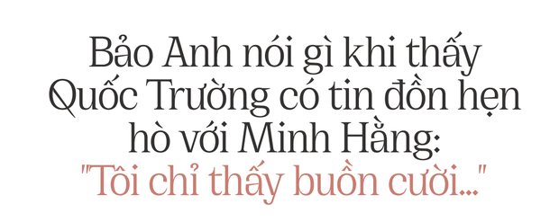 Quốc Trường XÁC NHẬN có tình cảm với Minh Hằng khi đóng chung phim, Bảo Anh ẩn ý: Tôi biết hết mối quan hệ của anh ấy! - Ảnh 6.