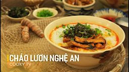 Cháo lươn xứ Nghệ: Đặc sản đậm bình dân với vị ngon trứ danh khó lòng quên được