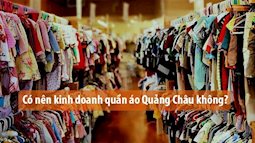 Mẹo tìm nguồn quần áo Quảng Châu giá rẻ