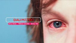 Bệnh đau mắt đỏ lây nhanh ở trẻ dưới 5 tuổi
