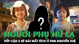Tình tiết mới từ camera vụ 2 bé gái mất tích: Được người phụ nữ dẫn vào cửa hàng mua đồ ăn