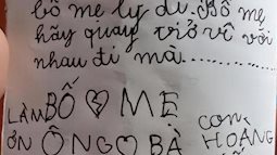 Bức thư của học sinh tiểu học khiến ai đọc xong cũng khóc: Phía sau một gia đình tan vỡ, người tổn thương nhất luôn là con cái