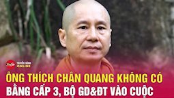 Bộ GD&ĐT xử lý thế nào với bằng Tiến sĩ Luật của thượng toạ Thích Chân Quang?