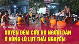 Xuyên đêm cứu hộ người dân ở vùng lũ lụt Thái Nguyên