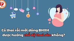 Mang thai 2 tháng mới đóng BHXH có được hưởng chế độ thai sản không?