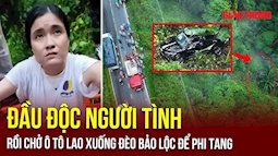 NÓNG: Sự thật chấn động vụ ô tô lao xuống vực ở Lâm Đồng, bắt khẩn cấp Trần Nguyễn Thu Trang