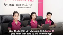 Tự chủ thu nhập, thoát áp lực KPIs với cơ hội thăng tiến Sale tại Nệm Thuần Việt 