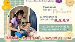 Ba mẹ Sài Gòn nuôi con nhàn tênh nhờ dịch vụ giữ trẻ tại nhà Annateca