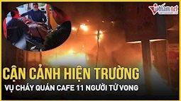 Những hình ảnh mới nhất gây ám ảnh tại hiện trường vụ cháy quán hát ở Hà Nội khiến 11 người chết